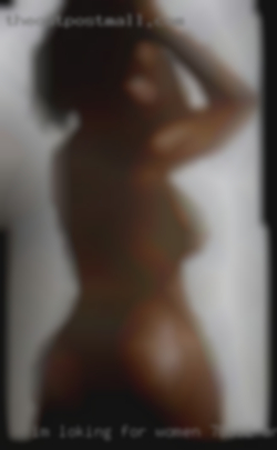 I'm loking for women 78332 and respects pussy God.
