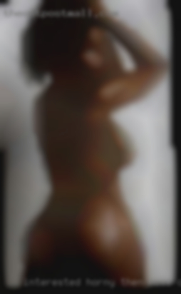 Interested horny then MOVE ON!!!
